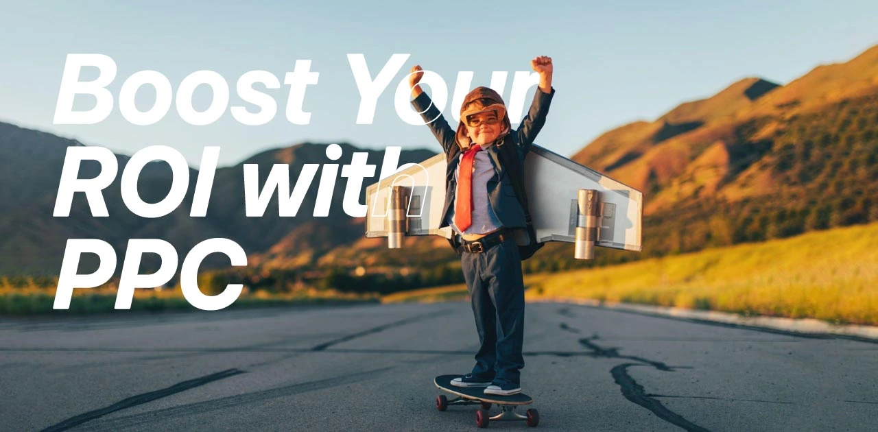 Boost Your ROI with PPC Advertising: Exploring Key Benefits